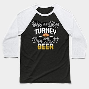 Thanksgiving Family Turkey Football Beer Baseball T-Shirt